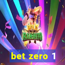 bet zero 1